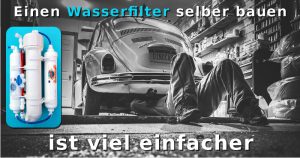 Wasserfilter selber bauen