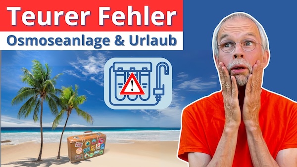 Osmoseanlage im Urlaub